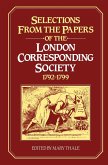 Selections from the Papers of the London Corresponding Society 1792 1799