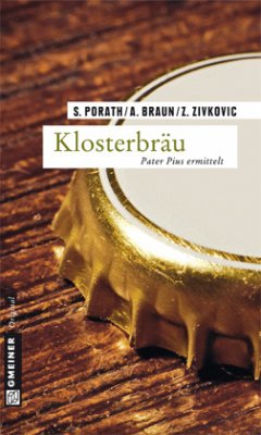 Klosterbräu / Pater Pius ermittelt Bd.2 - Porath, Silke;Braun, Andreas;Zivkovic, Zoran