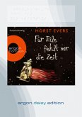 Für Eile fehlt mir die Zeit (DAISY Edition) (DAISY-Format) Für Eile fehlt mir die Zeit (DAISY Edition) (DAISY-Format)