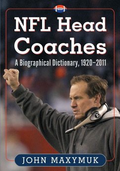 NFL Head Coaches: A Biographical Dictionary, 1920-2011 - Maxymuk, John