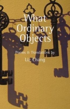 What Ordinary Objects - Chang, Liz