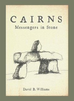 Cairns: Messengers in Stone - Williams, David