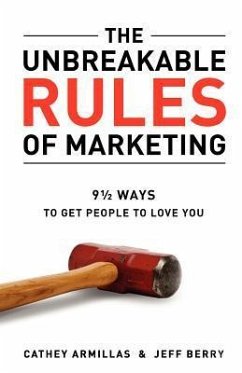 The Unbreakable Rules of Marketing - Armillas, Cathey; Berry, Jeff