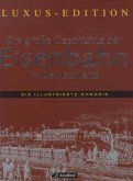 Die große Geschichte der Eisenbahn in Deutschland