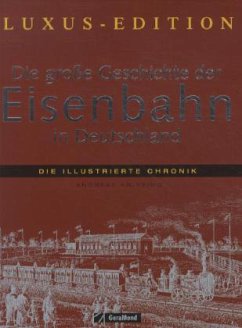 Die große Geschichte der Eisenbahn in Deutschland - Knipping, Andreas