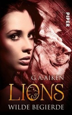 Wilde Begierde / Lions Bd.4 - Aiken, G. A.