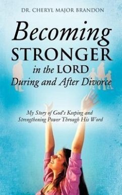 Becoming Stronger in the Lord During and After Divorce - Brandon, Cheryl Major