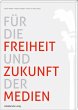 Für die Freiheit und Zukunft der Medien - Bild 1