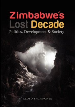 Zimbabwe's Lost Decade. Politics, Development and Society - Sachikonye, Lloyd