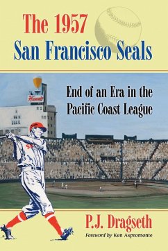 The 1957 San Francisco Seals - Dragseth, P. J.