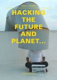 Hacking the Future and Planet... Hacking the Future and Planet...
