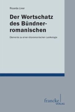 Der Wortschatz des Bündnerromanischen - Liver, Ricarda