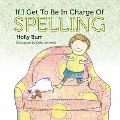 If I Get to Be in Charge of Spelling - Burr, Holly