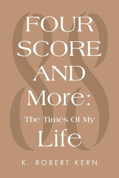 Fourscore and More - Kern, K. Robert