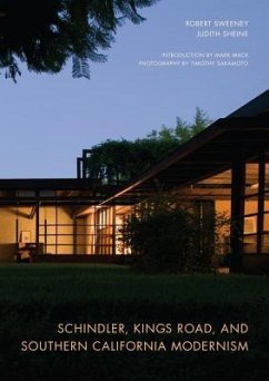 Schindler, Kings Road, and Southern California Modernism - Sweeney, Robert; Sheine, Judith