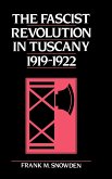 The Fascist Revolution in Tuscany, 1919 22