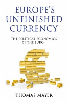 Europes Unfinished Currency - Mayer, Thomas