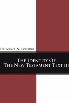 Identity of the New Testament Text III - Pickering, Wilbur N.