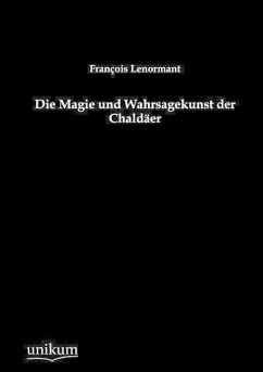Die Magie und Wahrsagekunst der Chaldäer Cover Die Magie und Wahrsagekunst der Chaldäer