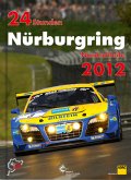 24h Rennen Nürburgring. Offizielles Jahrbuch zum 24 Stunden Rennen auf dem Nürburgring / 24 Stunden Nürburgring Nordschleife 2012 24h Rennen Nürburgring. Offizielles Jahrbuch zum 24 Stunden Rennen auf dem Nürburgring / 24 Stunden Nürburgring Nordschleife 2012