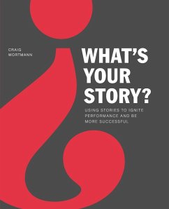 What's Your Story? - Wortmann, Craig