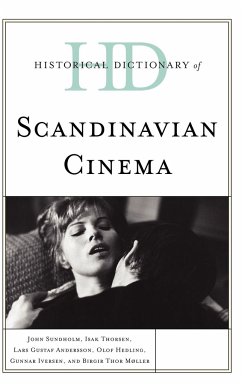 Historical Dictionary of Scandinavian Cinema - Sundholm, John; Thorsen, Isak; Andersson, Lars Gustaf