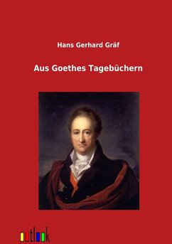 Aus Goethes Tagebüchern - Goethe, Johann Wolfgang von