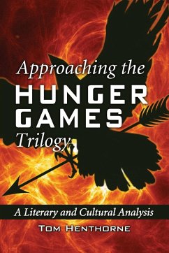 Approaching the Hunger Games Trilogy - Henthorne, Tom