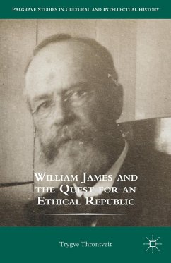 William James and the Quest for an Ethical Republic - Throntveit, Trygve