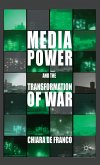 Media Power and the Transformation of War Media Power and the Transformation of War