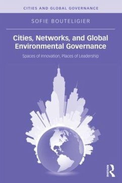 Cities, Networks, and Global Environmental Governance - Bouteligier, Sofie