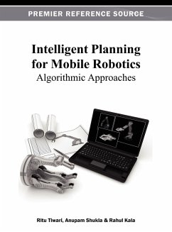 Intelligent Planning for Mobile Robotics - Tiwari, Ritu; Shukla, Anupam; Kala, Rahul