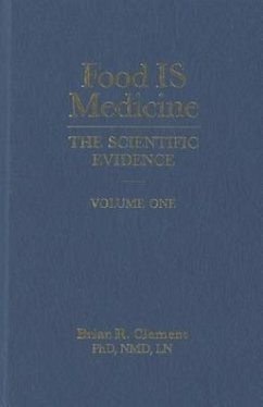 Food Is Medicine, Volume One: The Scientific Evidence - Clement, Brian R.