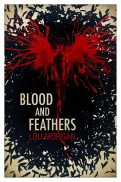 Blood and Feathers - Morgan, Lou