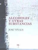 Alcoholes y otras substancias Alcoholes y otras substancias