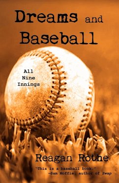 Dreams and Baseball (All Nine Innings) - Rothe, Reagan