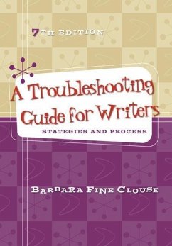 A Troubleshooting Guide for Writers: Strategies and Process - Clouse, Barbara Fine