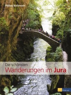 Die schönsten Wanderungen im Jura - Bachmann, Philipp