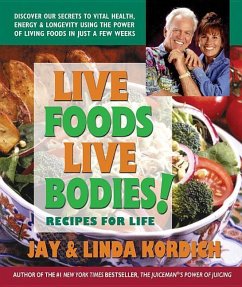 Live Foods, Live Bodies!: Recipes for Life - Kordich, Jay (Jay Kordich); Kordich, Linda (Linda Kordich)