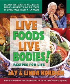 Live Foods, Live Bodies! - Kordich, Jay (Jay Kordich); Kordich, Linda (Linda Kordich)