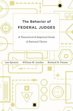 Behavior of Federal Judges - Epstein, Lee; Landes, William M.; Posner, Richard A.