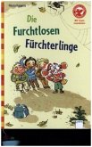 Die furchtlosen Fürchterlinge