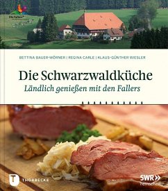 Die Schwarzwaldküche - Bauer-Wörner, Bettina;Carle, Regina;Wiesler, Klaus-Günther
