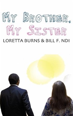My Brother, My Sister - Burns, Loretta; Ndi, Bill F