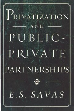 Privatization and Public-Private Partnerships - Savas, E. S.; Savas, Emanuel S.