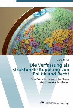 Die Verfassung als strukturelle Kopplung von Politik und Recht - Nowak, Stefanie