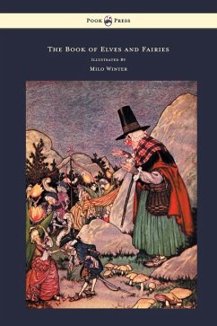 The Book of Elves and Fairies - For Story Telling and Reading Aloud and for the Children's Own Reading - Illustrated by Milo Winter - Olcott, Frances