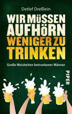 Wir müssen aufhörn weniger zu trinken - Dreßlein, Detlef