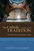 The Catholic Tradition, Second Edition: The Church in the Twentieth Century