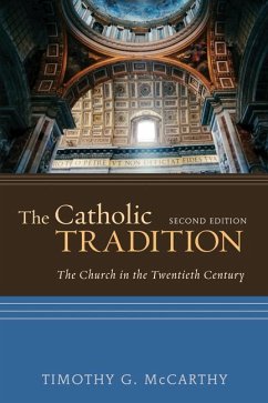 The Catholic Tradition, Second Edition: The Church in the Twentieth Century - McCarthy, Timothy G.